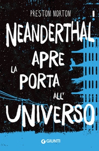 Neanderthal apre la porta all'universo - Librerie.coop