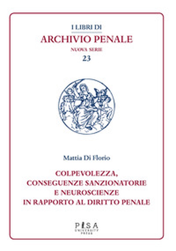 Colpevolezza, conseguenze sanzionatorie e neuroscienze in rapporto al diritto penale - Librerie.coop Colpevolezza, conseguenze sanzionatorie e neuroscienze in rapporto al diritto penale - Librerie.coop