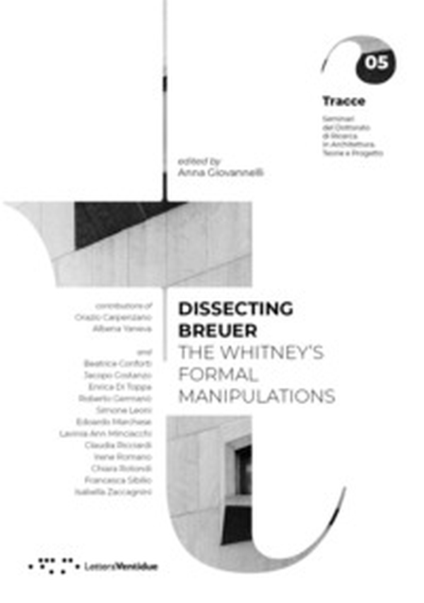 Dissecting Breuer. The Whitney's formal manipulations - Librerie.coop Dissecting Breuer. The Whitney's formal manipulations - Librerie.coop