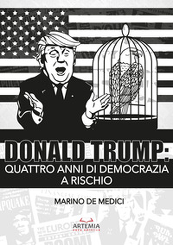 Donald Trump. Quattro anni di democrazia a rischio - Librerie.coop Donald Trump. Quattro anni di democrazia a rischio - Librerie.coop