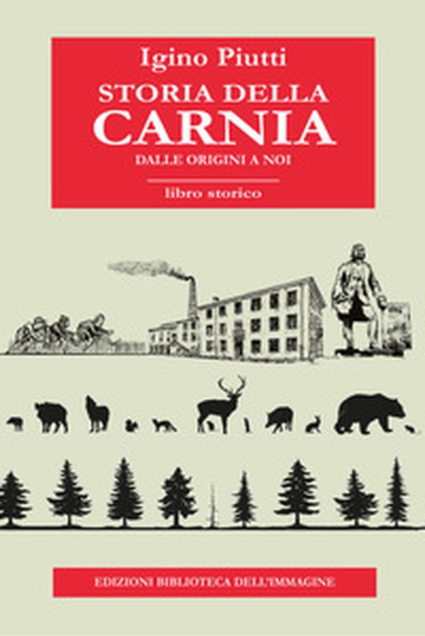 Storia della Carnia. Dalle origini a noi - Librerie.coop Storia della Carnia. Dalle origini a noi - Librerie.coop