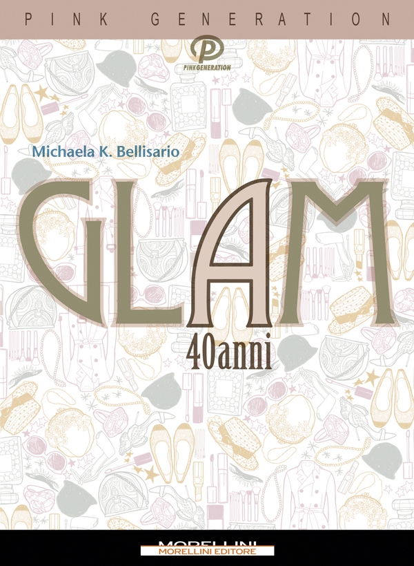 Glam a 40 anni - Librerie.coop Glam a 40 anni - Librerie.coop