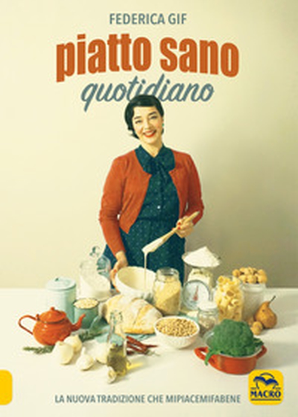 Piatto sano quotidiano. La nuova tradizione che Mipiacemifabene - Librerie.coop Piatto sano quotidiano. La nuova tradizione che Mipiacemifabene - Librerie.coop