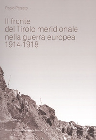 Il fronte del Tirolo meridionale nella guerra europea (1914-1918) - Librerie.coop