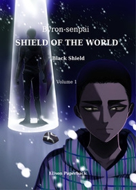 Black shield. Shield of the world - Librerie.coop