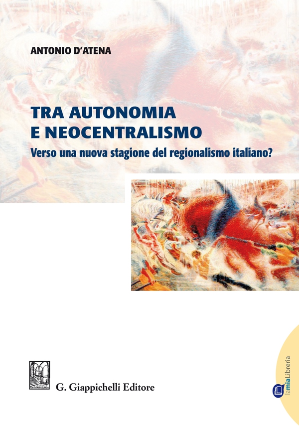 Tra autonomia e neocentralismo - Librerie.coop Tra autonomia e neocentralismo - Librerie.coop