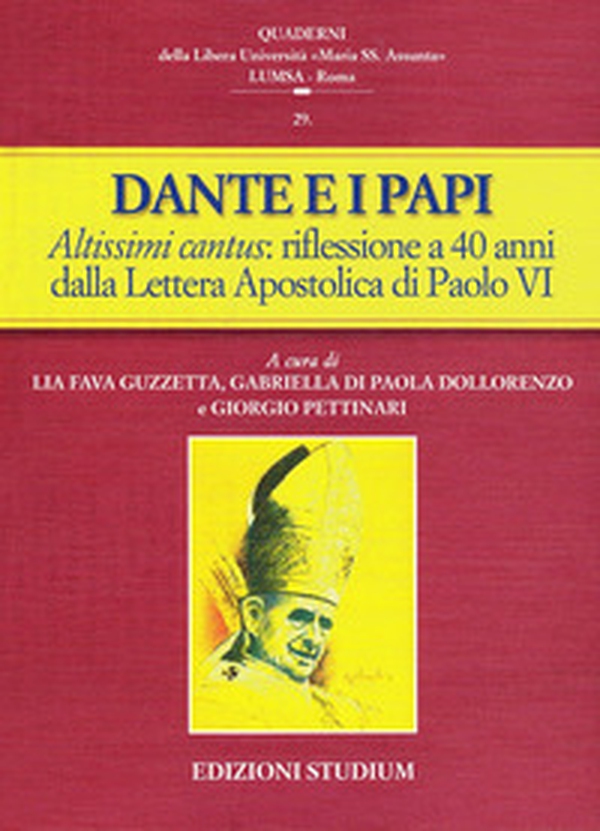 Dante e i papi. Altissimi cantus: una riflessione a 40 anni dalla Lettera Apostolica di Paolo VI - Librerie.coop Dante e i papi. Altissimi cantus: una riflessione a 40 anni dalla Lettera Apostolica di Paolo VI - Librerie.coop