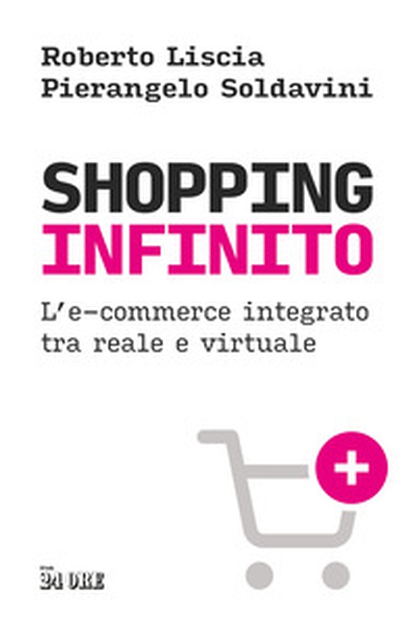 Shopping infinito. L'e-commerce integrato tra reale e virtuale - Librerie.coop Shopping infinito. L'e-commerce integrato tra reale e virtuale - Librerie.coop