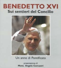 Benedetto XVI. Sui sentieri del concilio - Librerie.coop