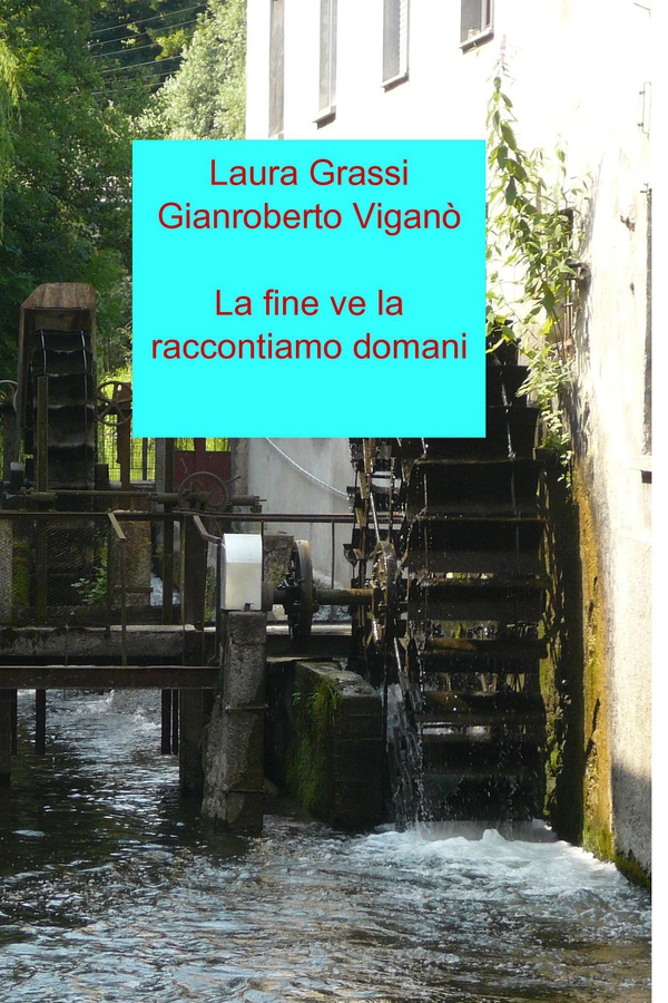 La fine ve la raccontiamo domani - Librerie.coop La fine ve la raccontiamo domani - Librerie.coop