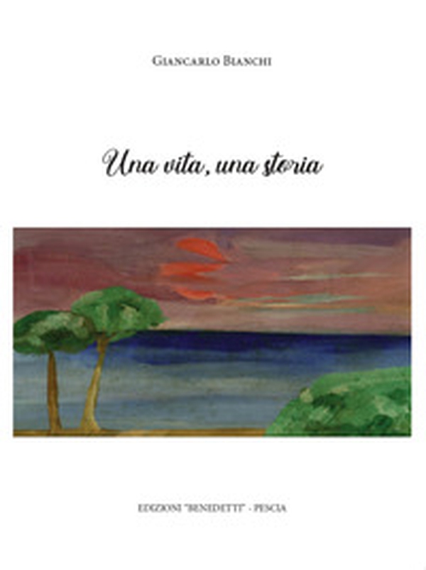 Una vita, una storia - Librerie.coop Una vita, una storia - Librerie.coop