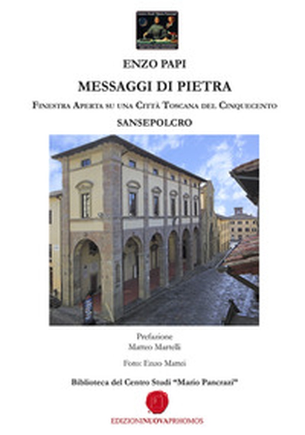 Messaggi di pietra. Finestra aperta su una città toscana del Cinquecento. Sansepolcro - Librerie.coop Messaggi di pietra. Finestra aperta su una città toscana del Cinquecento. Sansepolcro - Librerie.coop