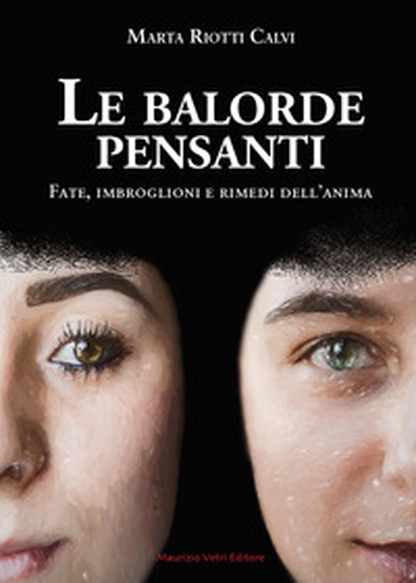 Le balorde pensanti. Fate, imbroglioni e rimedi dell'anima - Librerie.coop Le balorde pensanti. Fate, imbroglioni e rimedi dell'anima - Librerie.coop