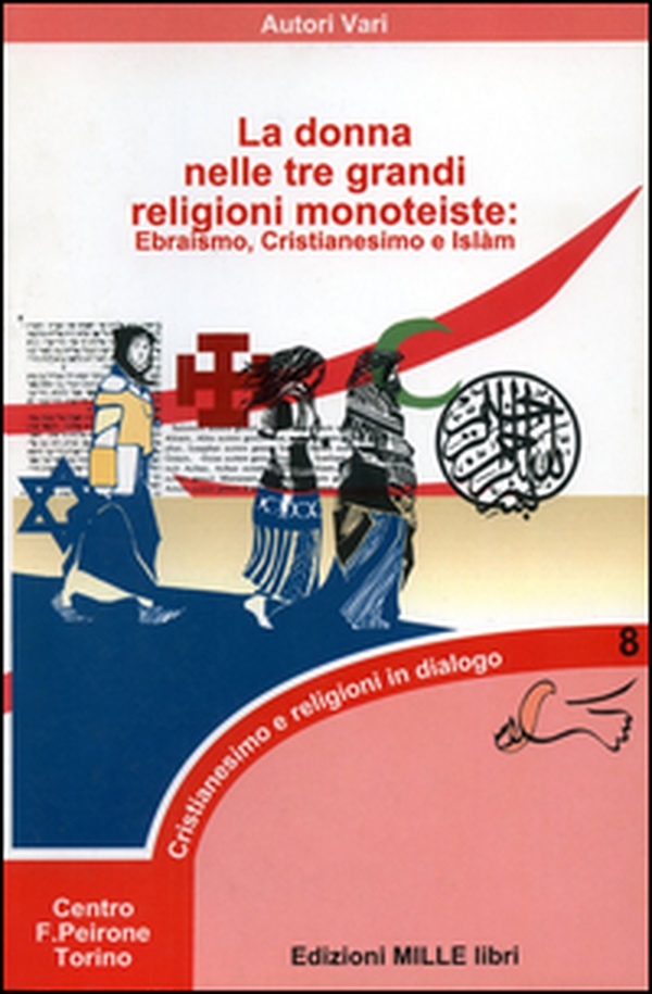 La donna nelle tre grandi religioni monoteiste. Ebraismo, Cristianesimo e Islam - Librerie.coop La donna nelle tre grandi religioni monoteiste. Ebraismo, Cristianesimo e Islam - Librerie.coop