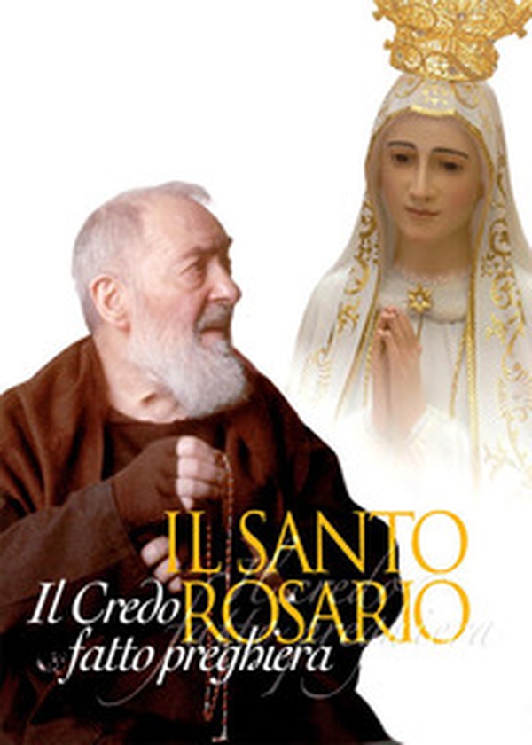 Il santo rosario. Il Credo fatto preghiera - Librerie.coop Il santo rosario. Il Credo fatto preghiera - Librerie.coop