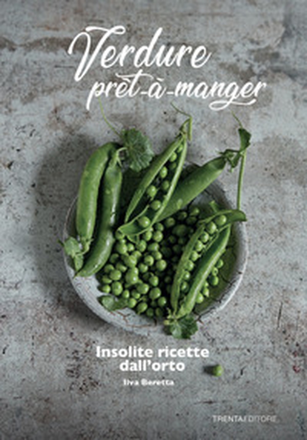 Verdure prêt à manger. Insolite ricette dall'orto - Librerie.coop Verdure prêt à manger. Insolite ricette dall'orto - Librerie.coop
