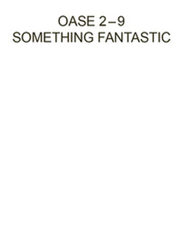 Oase 2-9. Something Fantastic - Librerie.coop Oase 2-9. Something Fantastic - Librerie.coop