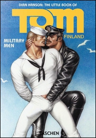 The little book of Tom of Finland: military men. Ediz. inglese, francese e tedesca - Librerie.coop