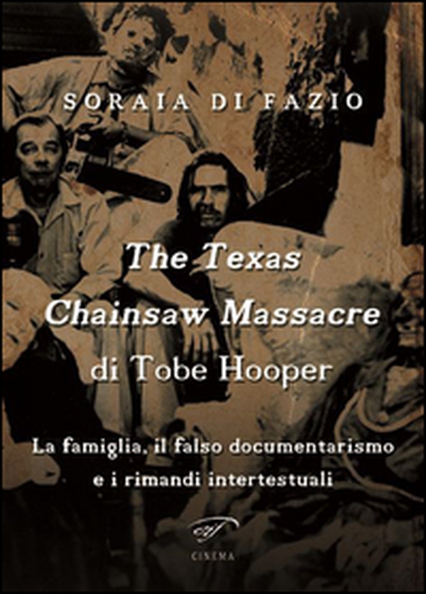 The Texas chainsaw massacre di Tobe Hooper. La famiglia, il falso documentarismo e i rimandi intertestuali - Librerie.coop The Texas chainsaw massacre di Tobe Hooper. La famiglia, il falso documentarismo e i rimandi intertestuali - Librerie.coop