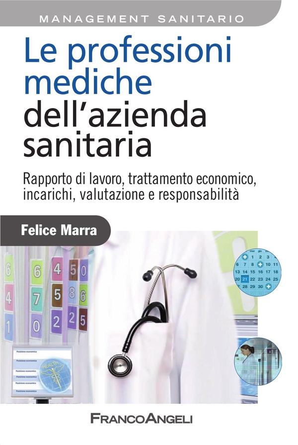 Le professioni mediche dell'azienda sanitaria. Rapporto di lavoro, trattamento economico, incarichi, valutazione e responsabilità - Librerie.coop Le professioni mediche dell'azienda sanitaria. Rapporto di lavoro, trattamento economico, incarichi, valutazione e responsabilità - Librerie.coop