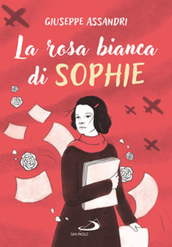 La rosa bianca di Sophie - Librerie.coop La rosa bianca di Sophie - Librerie.coop