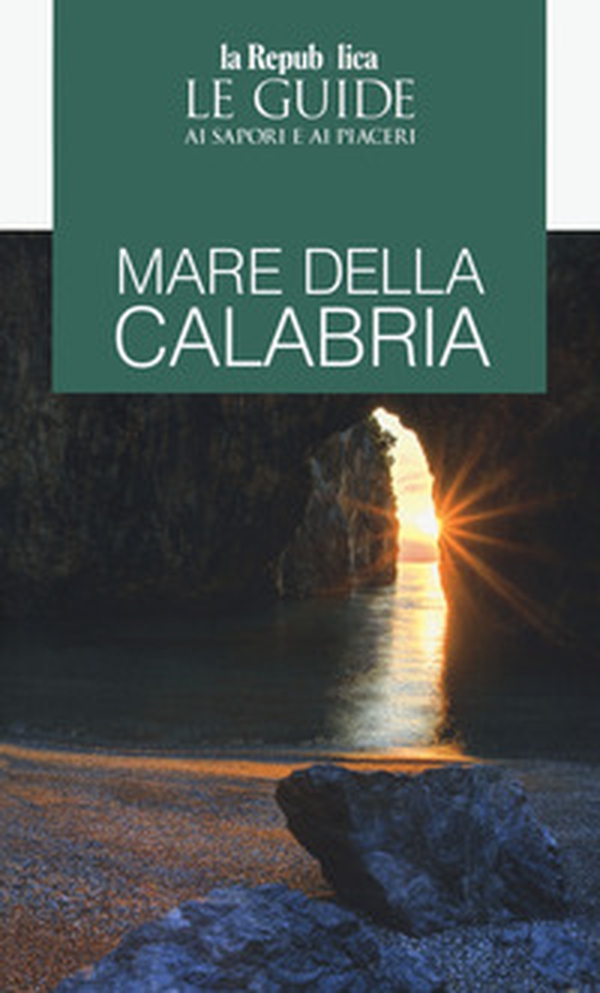 Mare della Calabria. Guida ai sapori e ai piaceri - Librerie.coop Mare della Calabria. Guida ai sapori e ai piaceri - Librerie.coop