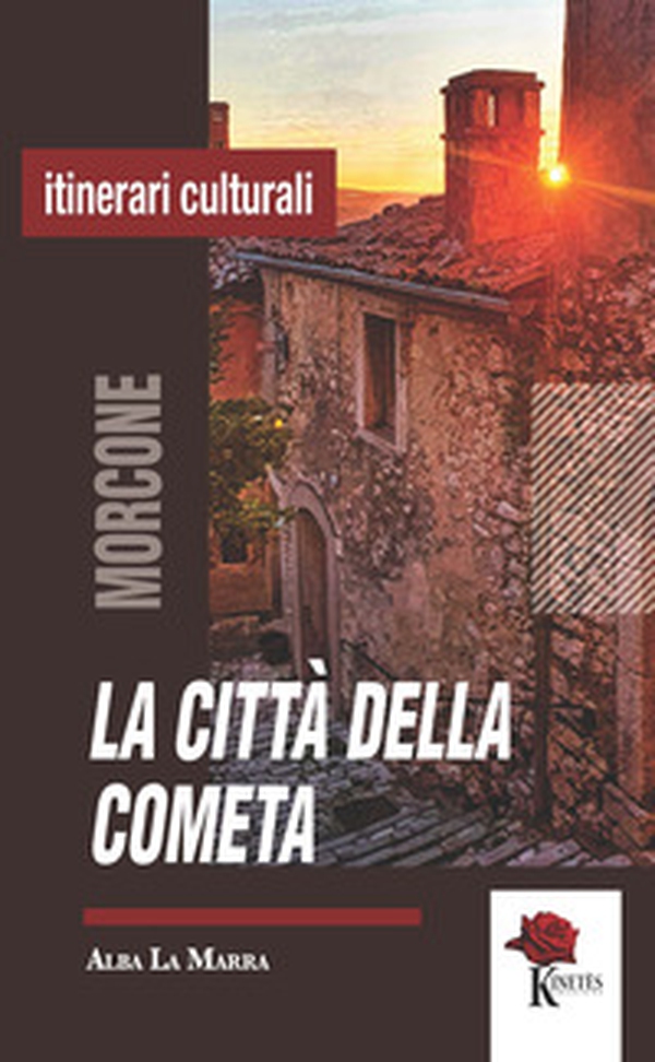 La città della cometa. Morcone narrata attraverso storie, luoghi e personaggi del presepe - Librerie.coop La città della cometa. Morcone narrata attraverso storie, luoghi e personaggi del presepe - Librerie.coop