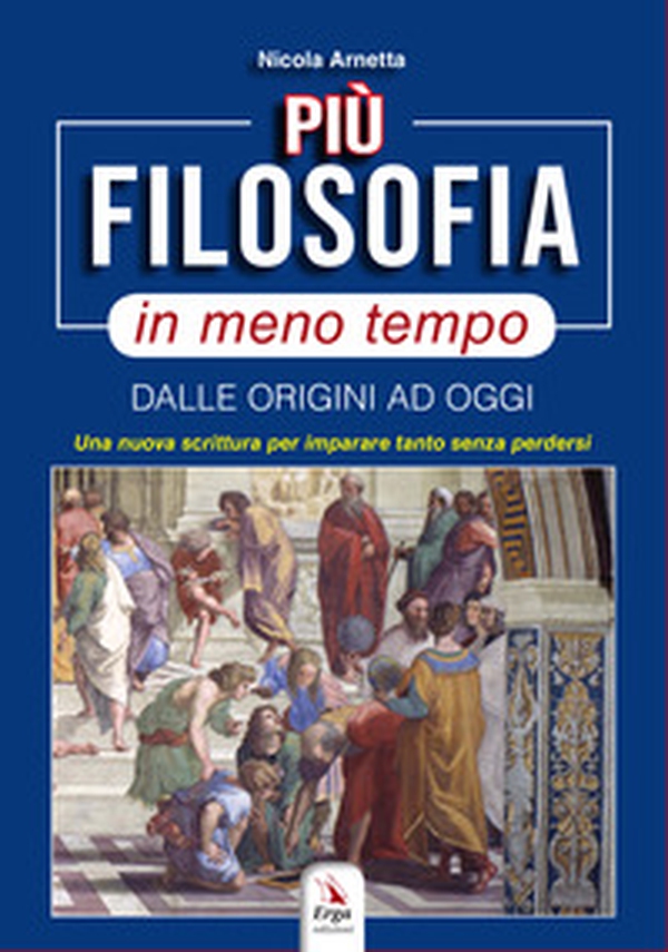 Più filosofia in meno tempo. Dalle origini ad oggi. Una nuova scrittura per imparare tanto senza perdersi - Librerie.coop Più filosofia in meno tempo. Dalle origini ad oggi. Una nuova scrittura per imparare tanto senza perdersi - Librerie.coop