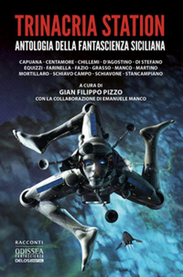 Trinacria Station. Antologia della fantascienza siciliana - Librerie.coop Trinacria Station. Antologia della fantascienza siciliana - Librerie.coop