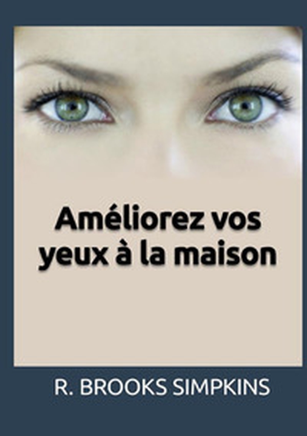 Améliorez vos yeux à la maison - Librerie.coop Améliorez vos yeux à la maison - Librerie.coop
