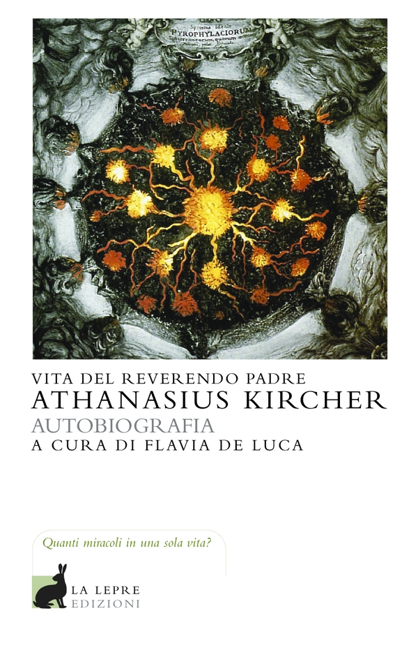 Vita del Reverendo Padre Athanasius Kircher - Librerie.coop Vita del Reverendo Padre Athanasius Kircher - Librerie.coop