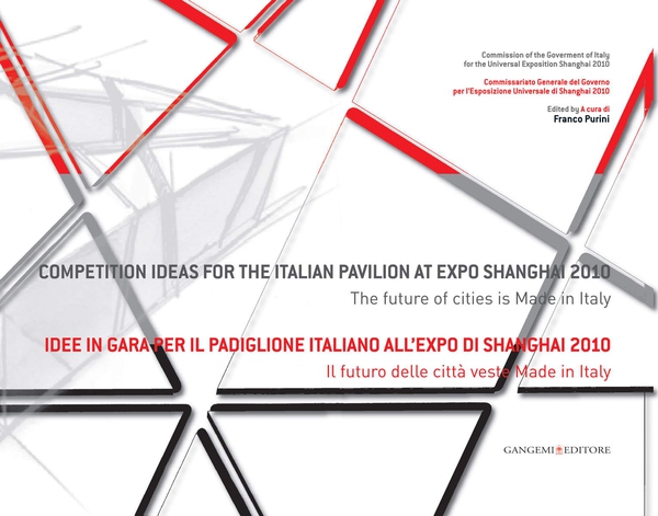 Idee in gara per il Padiglione Italiano all'Expo Shanghai 2010. Il futuro delle città veste Made in Italy - Librerie.coop Idee in gara per il Padiglione Italiano all'Expo Shanghai 2010. Il futuro delle città veste Made in Italy - Librerie.coop