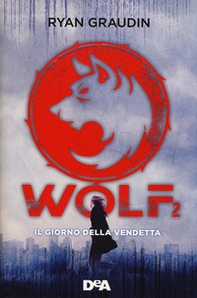 Il giorno della vendetta. Wolf - Vol. 2 - Librerie.coop