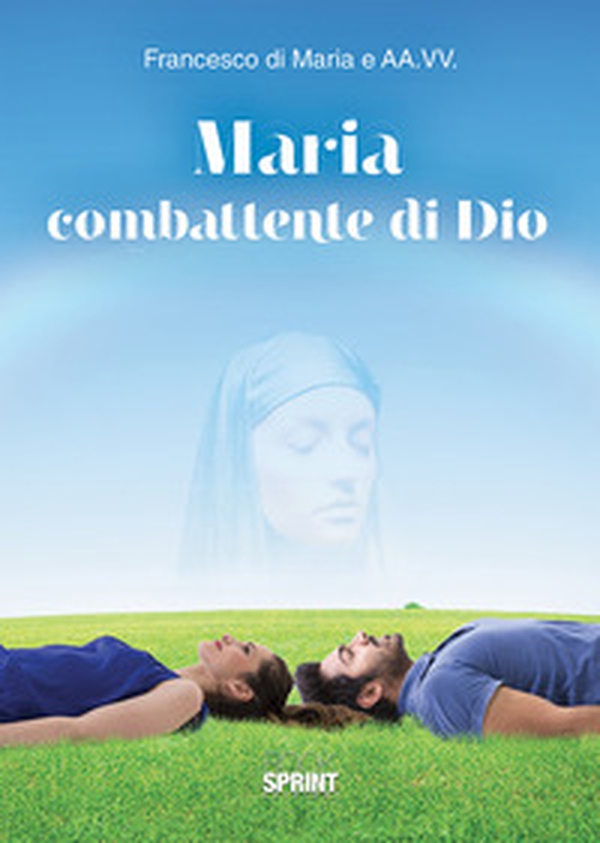 Maria combattente di Dio - Librerie.coop Maria combattente di Dio - Librerie.coop