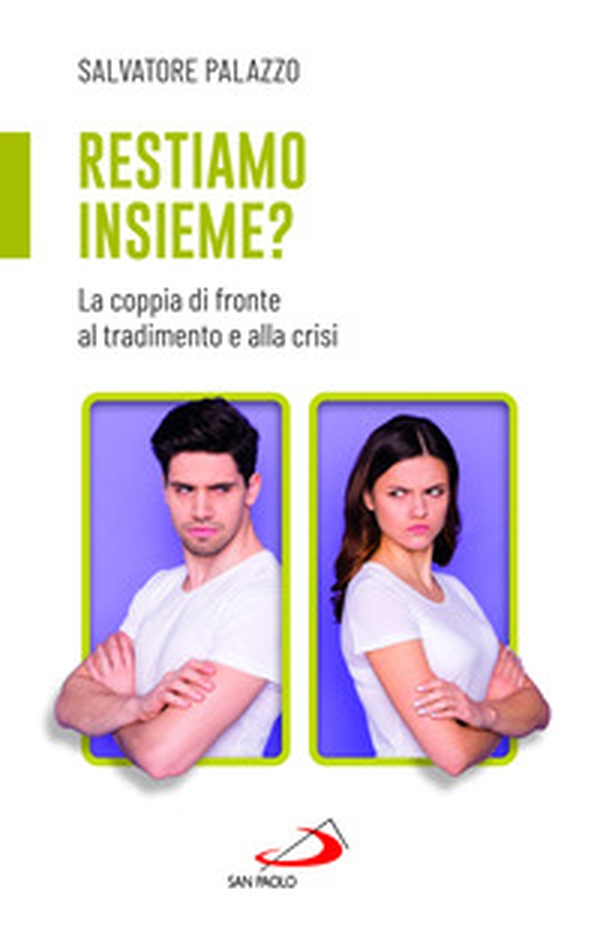 Restiamo insieme? La coppia di fronte al tradimento e alla crisi - Librerie.coop Restiamo insieme? La coppia di fronte al tradimento e alla crisi - Librerie.coop