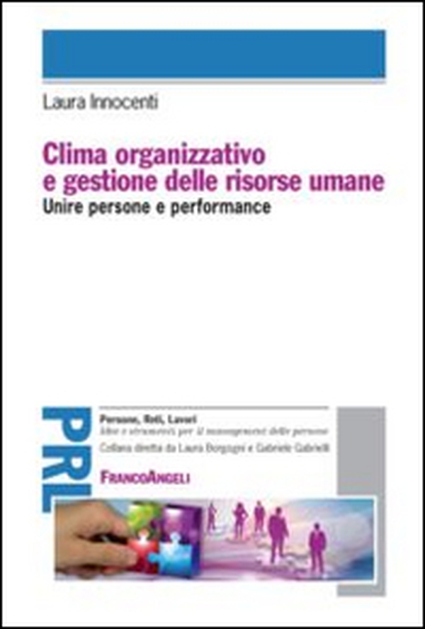 Clima organizzativo e gestione delle risorse umane. Unire persone e performance - Librerie.coop Clima organizzativo e gestione delle risorse umane. Unire persone e performance - Librerie.coop