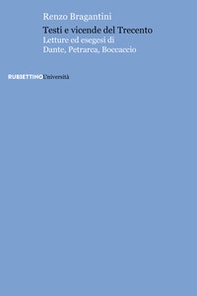 Testi e vicende del Trecento. Letture ed esegesi di Dante, Petrarca, Boccaccio - Librerie.coop