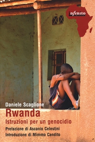 Rwanda. Istruzioni per un genocidio - Librerie.coop