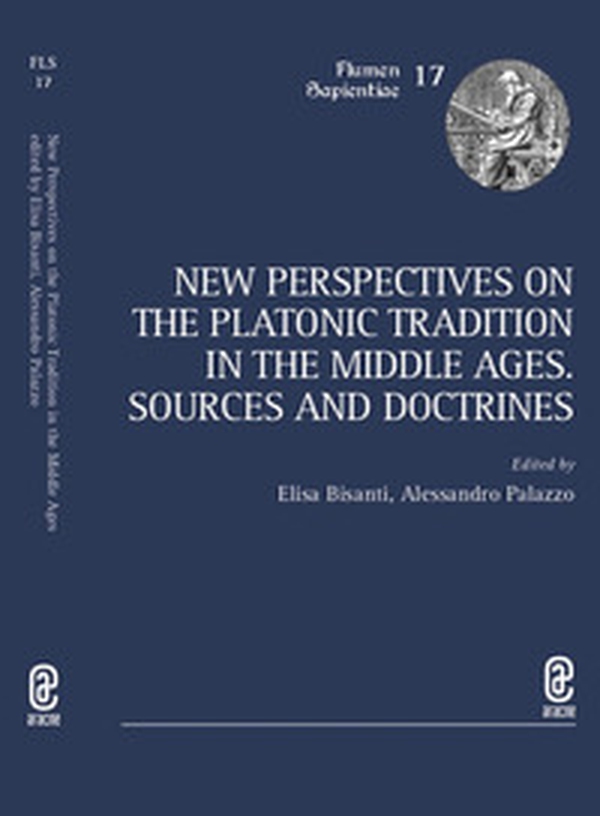 New perspectives on the platonic tradition in the Middle Ages. Sources and doctrines - Librerie.coop New perspectives on the platonic tradition in the Middle Ages. Sources and doctrines - Librerie.coop