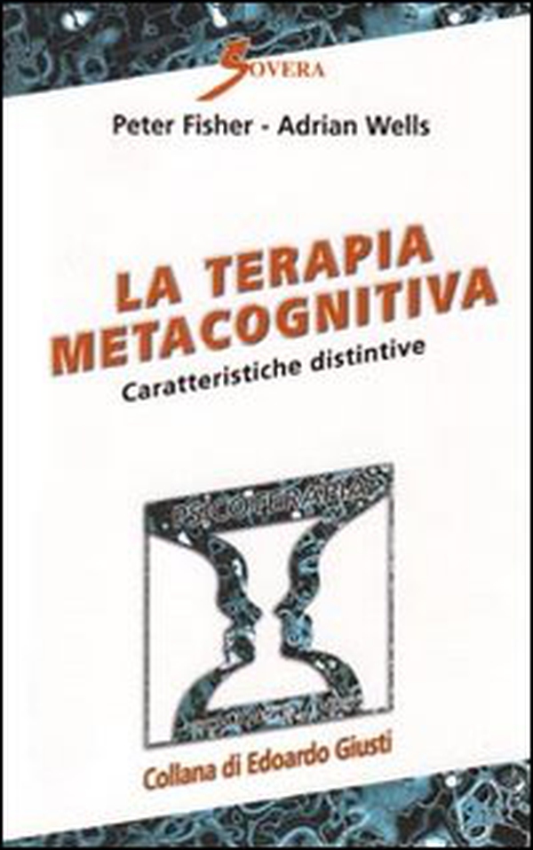 La terapia metacognitiva. Caratteristiche distintive - Librerie.coop La terapia metacognitiva. Caratteristiche distintive - Librerie.coop