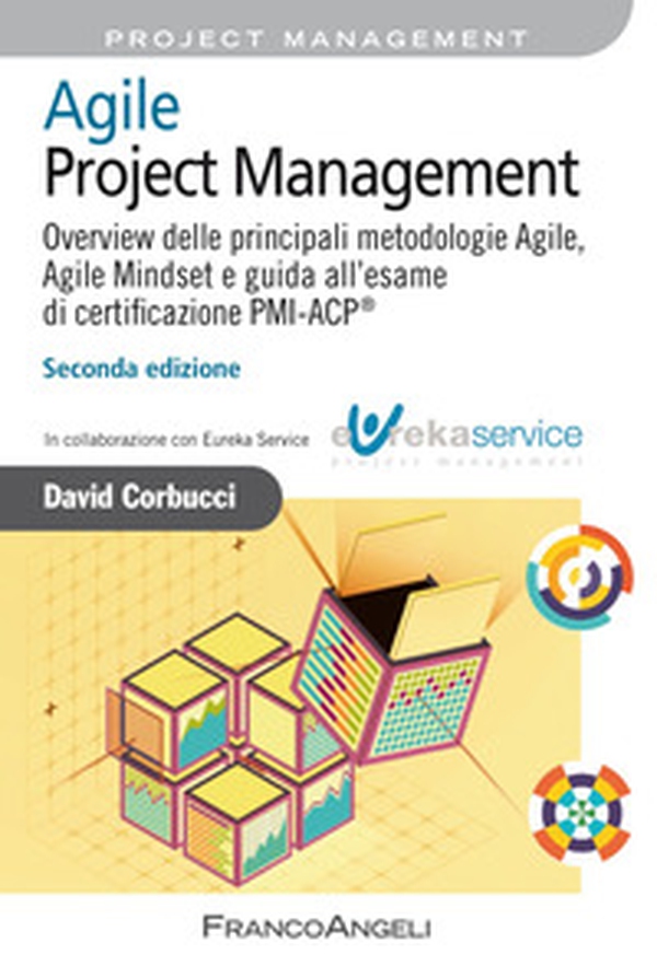 Agile Project Management. Overview delle principali metodologie Agile, Agile Mindset e guida all'esame di certificazione PMI-ACP® - Librerie.coop Agile Project Management. Overview delle principali metodologie Agile, Agile Mindset e guida all'esame di certificazione PMI-ACP® - Librerie.coop