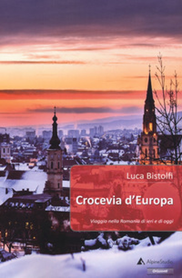 Crocevia d'Europa. Viaggio nella Romania di ieri e di oggi - Librerie.coop Crocevia d'Europa. Viaggio nella Romania di ieri e di oggi - Librerie.coop