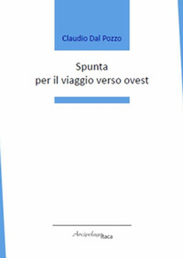 Spunta per il viaggio verso ovest - Librerie.coop Spunta per il viaggio verso ovest - Librerie.coop