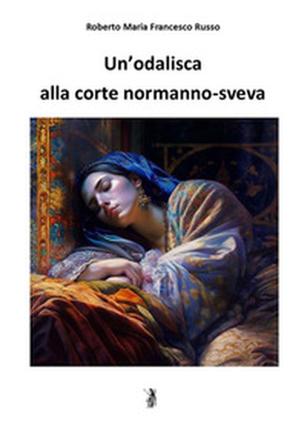 Un'odalisca alla corte normanno-sveva - Librerie.coop Un'odalisca alla corte normanno-sveva - Librerie.coop