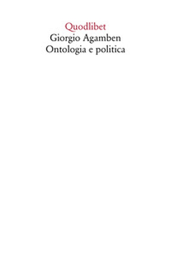 Giorgio Agamben. Ontologia e politica - Librerie.coop Giorgio Agamben. Ontologia e politica - Librerie.coop