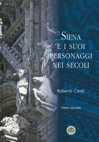 Siena e i suoi personaggi nei secoli - Librerie.coop