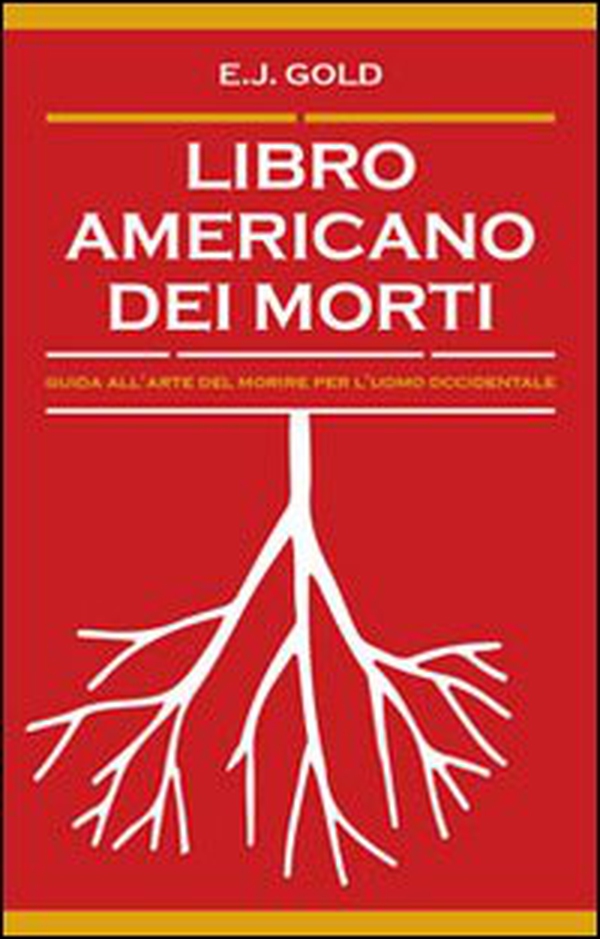Libro americano dei morti. Guida all'arte del morire per l'uomo occidentale - Librerie.coop Libro americano dei morti. Guida all'arte del morire per l'uomo occidentale - Librerie.coop