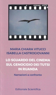 Lo sguardo del cinema sul genocidio dei Tutsi in Ruanda. Narrazioni a confronto - Librerie.coop