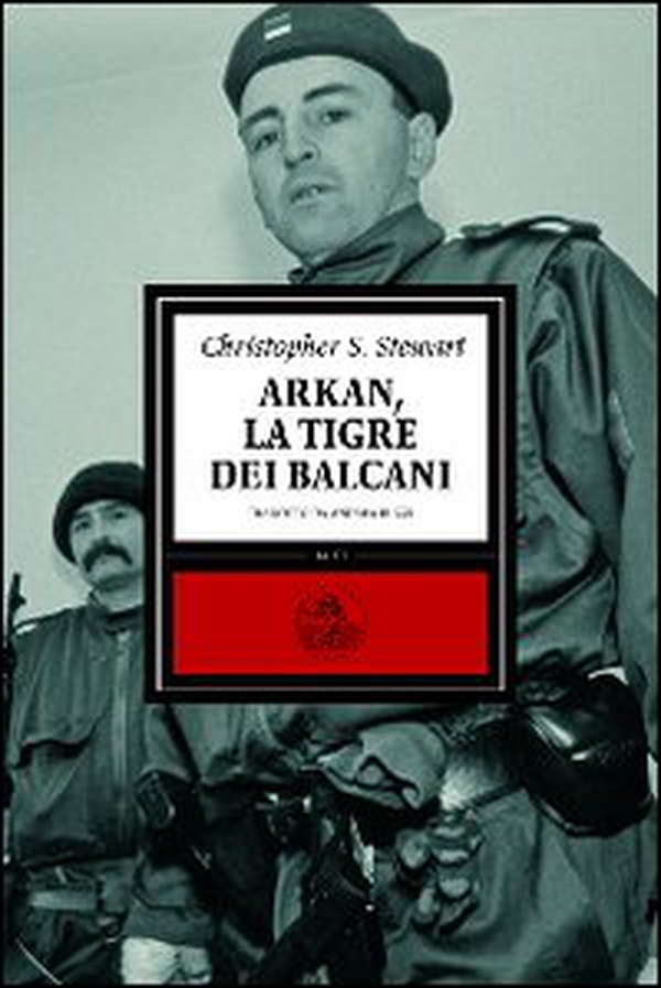 Arkan, la tigre dei Balcani - Librerie.coop Arkan, la tigre dei Balcani - Librerie.coop