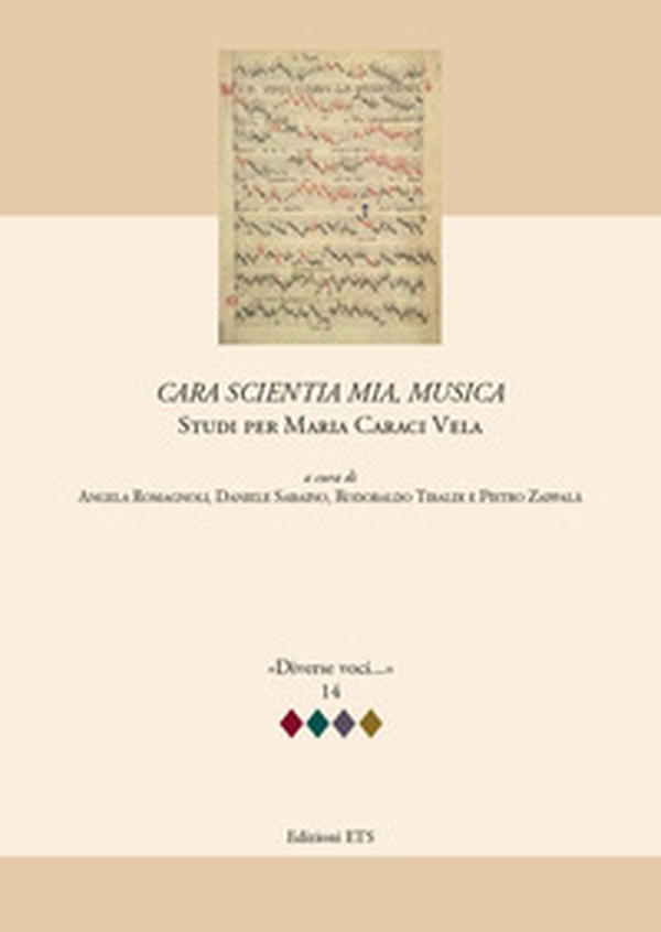 Cara scientia mia, musica. Studi per Maria Caraci Vela - Librerie.coop Cara scientia mia, musica. Studi per Maria Caraci Vela - Librerie.coop